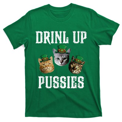 Drink Up Pussies Funny Cat Drinking Saint PatrickS Day T-Shirt