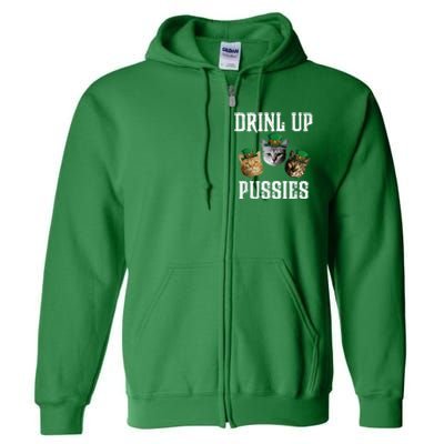 Drink Up Pussies Funny Cat Drinking Saint PatrickS Day Full Zip Hoodie