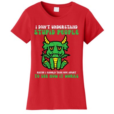 Dont Understand People Dragon Funny Saying Sarcasm Women's T-Shirt