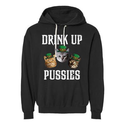 Drink Up Pussies Funny Cat Drinking St Patricks Day Garment-Dyed Fleece Hoodie