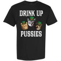 Drink Up Pussies Funny Cat Drinking St Patricks Day Garment-Dyed Heavyweight T-Shirt