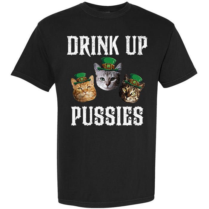 Drink Up Pussies Funny Cat Drinking St Patricks Day Garment-Dyed Heavyweight T-Shirt