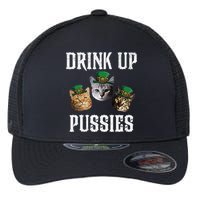 Drink Up Pussies Funny Cat Drinking St Patricks Day Flexfit Unipanel Trucker Cap