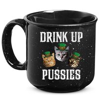 Drink Up Pussies Funny Cat Drinking St Patricks Day 15oz Campfire Ceramic Mug