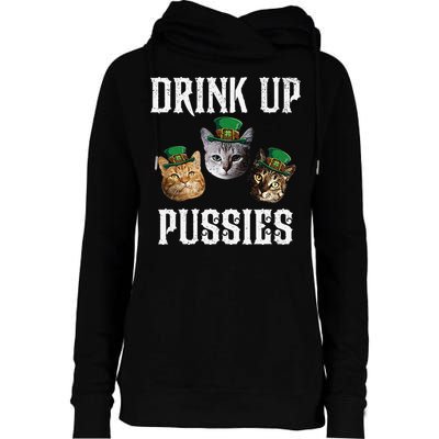 Drink Up Pussies Funny Cat Drinking St Patricks Day Womens Funnel Neck Pullover Hood