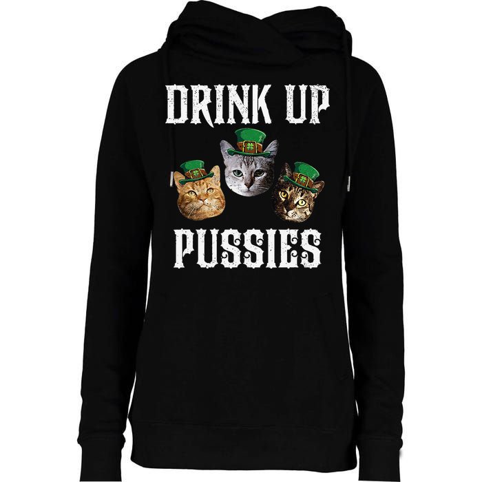 Drink Up Pussies Funny Cat Drinking St Patricks Day Womens Funnel Neck Pullover Hood