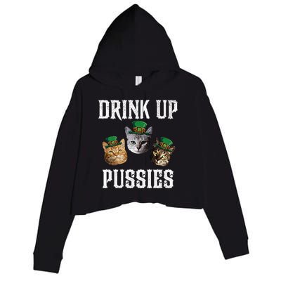 Drink Up Pussies Funny Cat Drinking St Patricks Day Crop Fleece Hoodie