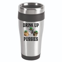 Drink Up Pussies Funny Cat Drinking St Patricks Day 16oz Travel Tumbler