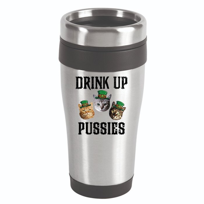 Drink Up Pussies Funny Cat Drinking St Patricks Day 16oz Travel Tumbler