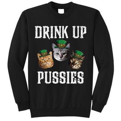 Drink Up Pussies Funny Cat Drinking St Patricks Day Tall Sweatshirt
