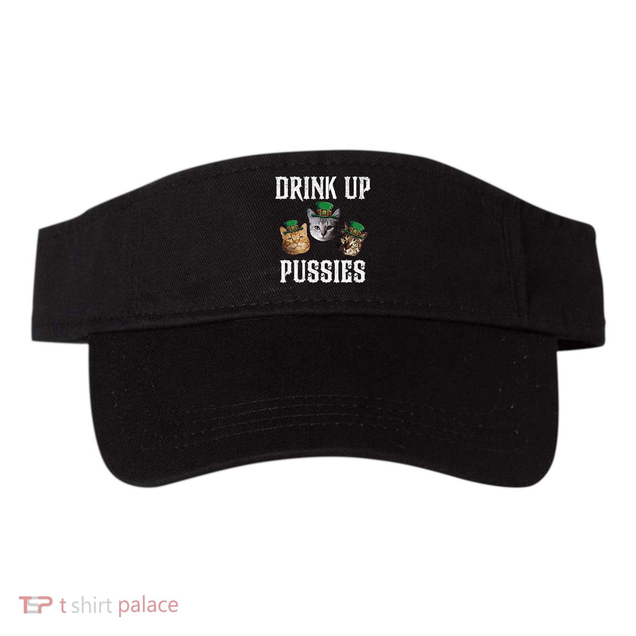 Drink Up Pussies Funny Cat Drinking St Patricks Day Visor