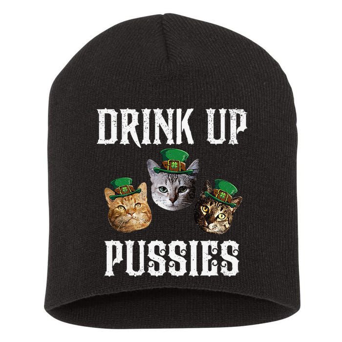 Drink Up Pussies Funny Cat Drinking St Patricks Day Short Acrylic Beanie