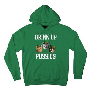 Drink Up Pussies Funny Cat Drinking St Patricks Day Hoodie