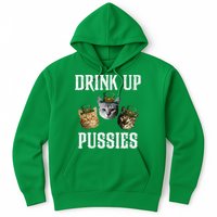 Drink Up Pussies Funny Cat Drinking St Patricks Day Hoodie