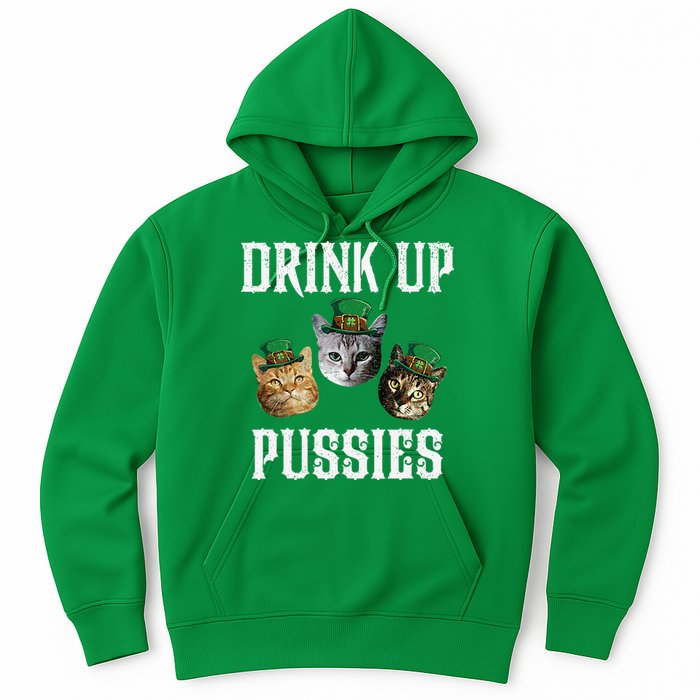 Drink Up Pussies Funny Cat Drinking St Patricks Day Hoodie