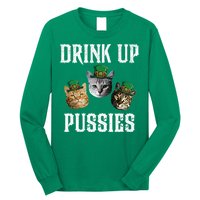 Drink Up Pussies Funny Cat Drinking St Patricks Day Long Sleeve Shirt