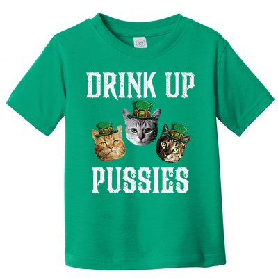 Drink Up Pussies Funny Cat Drinking St Patricks Day Toddler T-Shirt