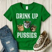 Drink Up Pussies Funny Cat Drinking St Patricks Day Womens T-Shirt