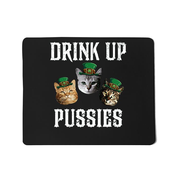 Drink Up Pussies Funny Cat Drinking retro Mousepad