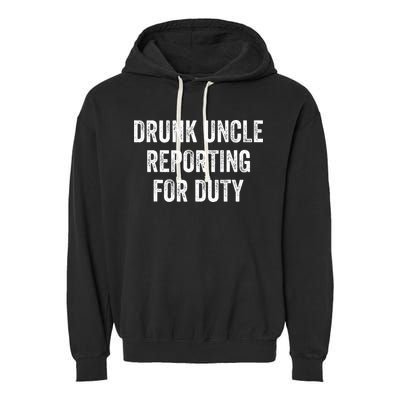 Drunk Uncle Reporting For Duty Garment-Dyed Fleece Hoodie