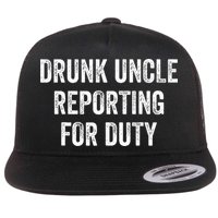 Drunk Uncle Reporting For Duty Flat Bill Trucker Hat