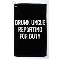 Drunk Uncle Reporting For Duty Golf Towel