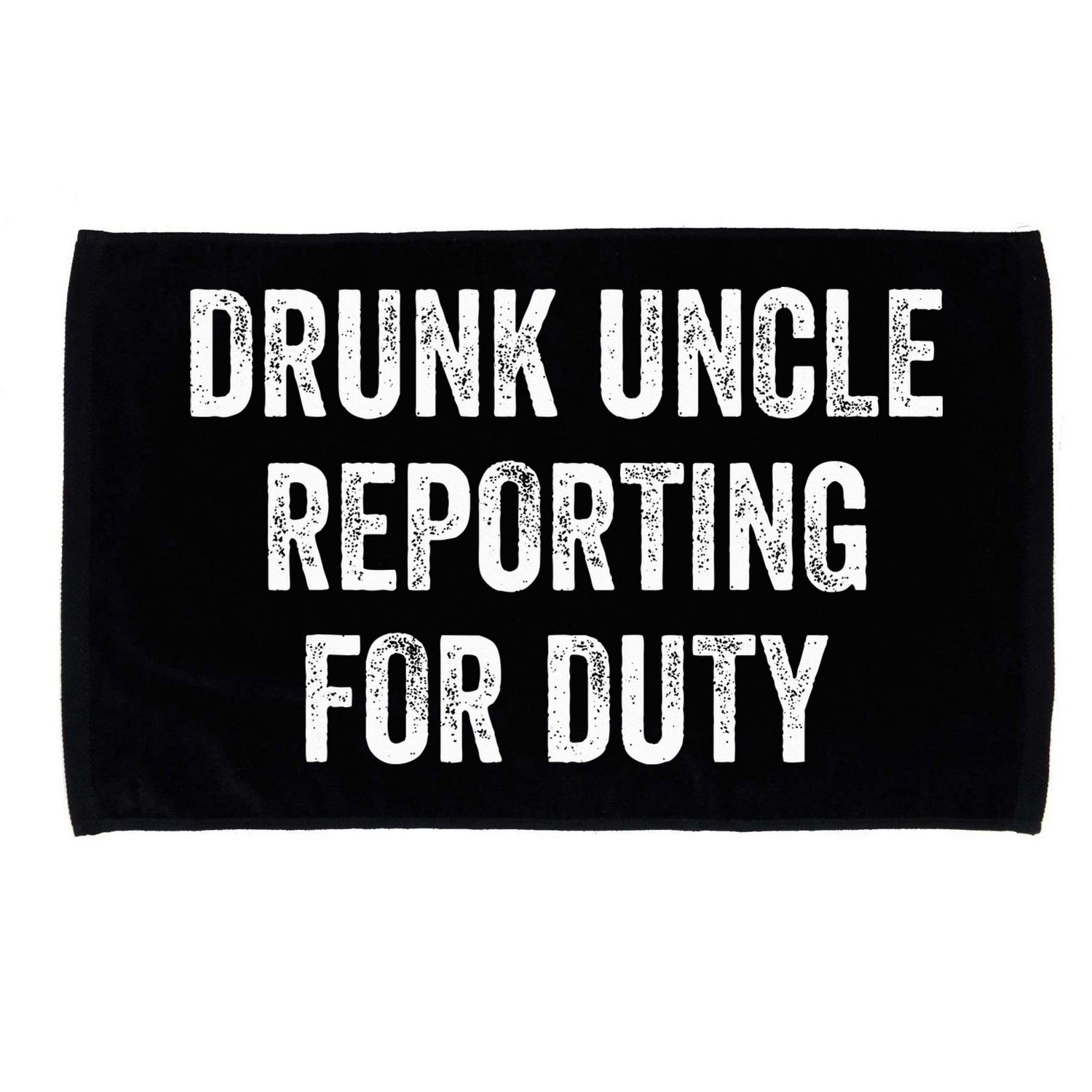 Drunk Uncle Reporting For Duty Microfiber Hand Towel