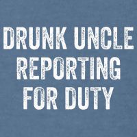 Drunk Uncle Reporting For Duty Garment-Dyed Sweatshirt