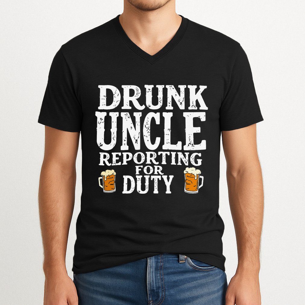 Drunk Uncle Reporting For Duty V-Neck T-Shirt