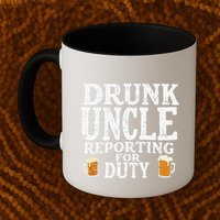 Drunk Uncle Reporting For Duty Mug
