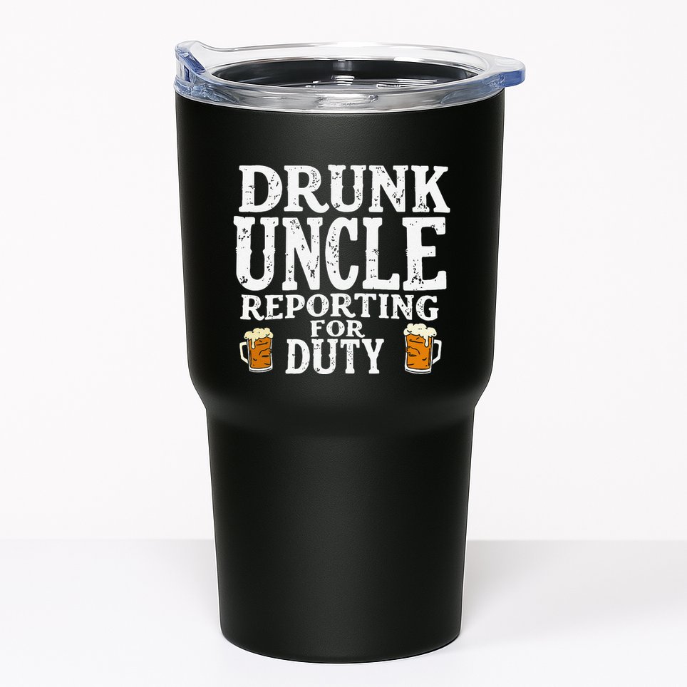 Drunk Uncle Reporting For Duty Tumbler
