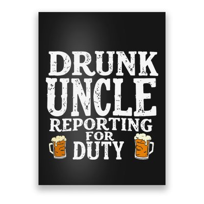 Drunk Uncle Reporting For Duty Poster