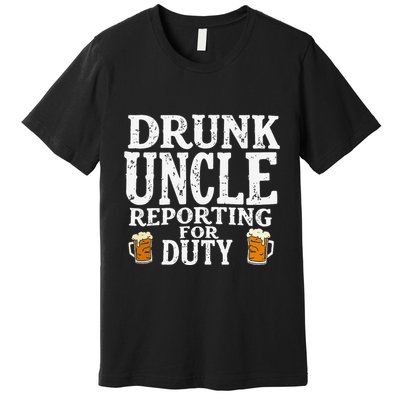 Drunk Uncle Reporting For Duty Premium T-Shirt