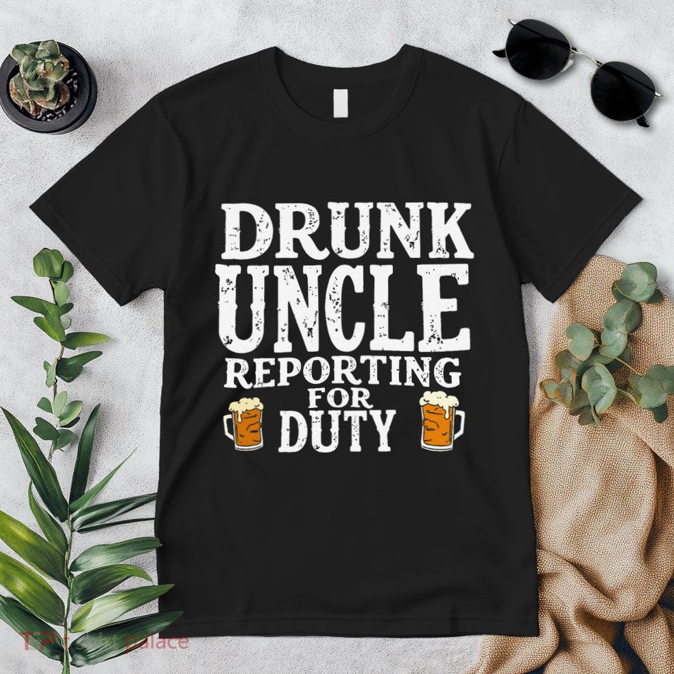 Drunk Uncle Reporting For Duty Premium T-Shirt
