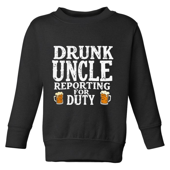 Drunk Uncle Reporting For Duty Toddler Sweatshirt