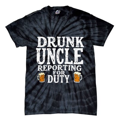 Drunk Uncle Reporting For Duty Tie-Dye T-Shirt