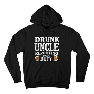 Drunk Uncle Reporting For Duty Tall Hoodie