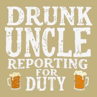 Drunk Uncle Reporting For Duty T-Shirt