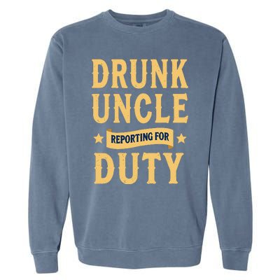 Drunk Uncle Reporting For Duty (9) Garment-Dyed Sweatshirt