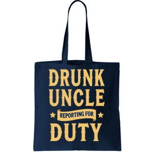 Drunk Uncle Reporting For Duty (9) Tote Bag