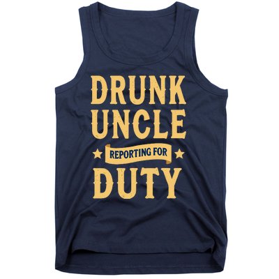 Drunk Uncle Reporting For Duty (9) Tank Top