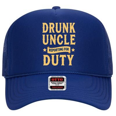 Drunk Uncle Reporting For Duty (9) High Crown Mesh Back Trucker Hat