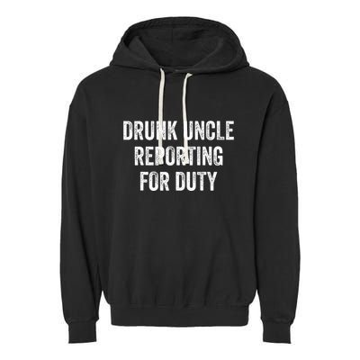 Drunk Uncle Reporting For Duty Garment-Dyed Fleece Hoodie