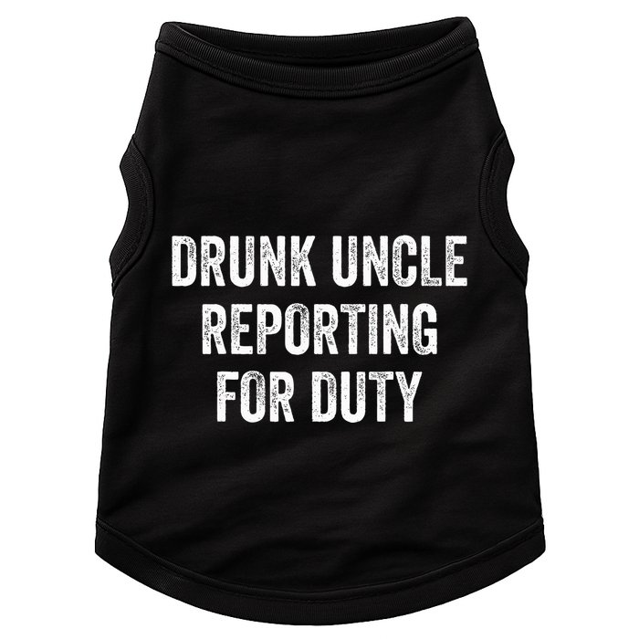Drunk Uncle Reporting For Duty Doggie Tank