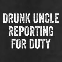 Drunk Uncle Reporting For Duty 25L Jumbo Tote