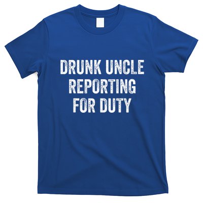 Drunk Uncle Reporting For Duty T-Shirt