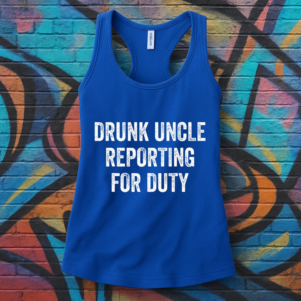 Drunk Uncle Reporting For Duty Womens Tank Top