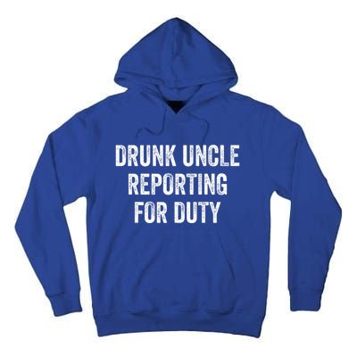 Drunk Uncle Reporting For Duty Tall Hoodie