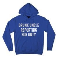Drunk Uncle Reporting For Duty Tall Hoodie