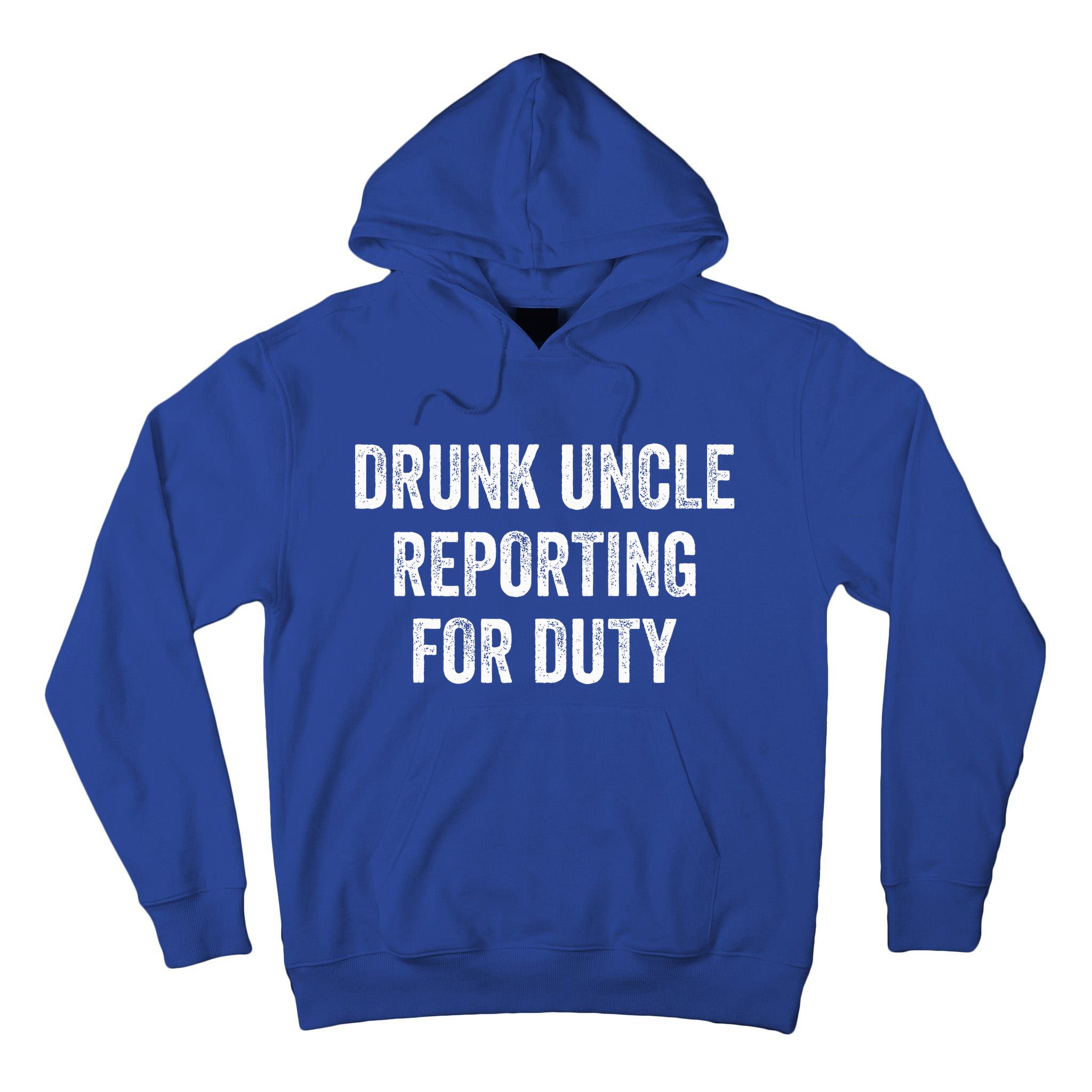 Drunk Uncle Reporting For Duty Tall Hoodie